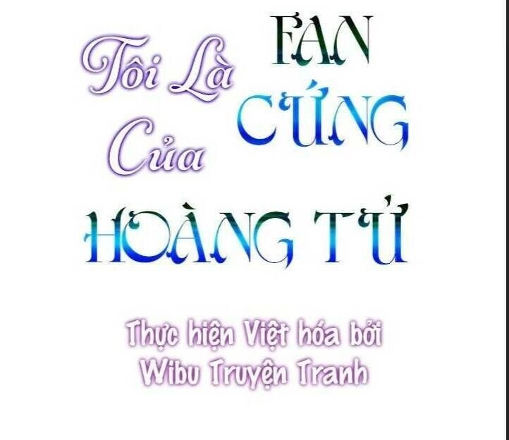 Tôi Là Fan Cứng Của Hoàng Tử Chapter 22 - 2