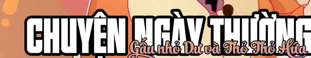 Chuyện Ngày Thường: Gấu Nhỏ Dư Và Thỏ Thỏ Hứa Chapter 9 - 2