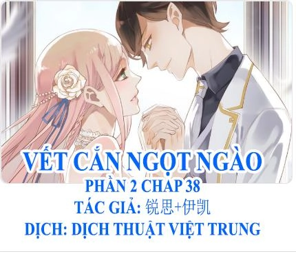 Vết Cắn Ngọt Ngào 2 Chapter 39 - 1