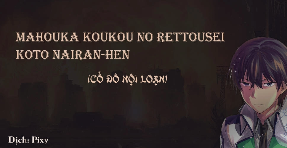 Mahouka Koukou No Rettousei: Koto Nairan-Hen Chapter 2 - 1