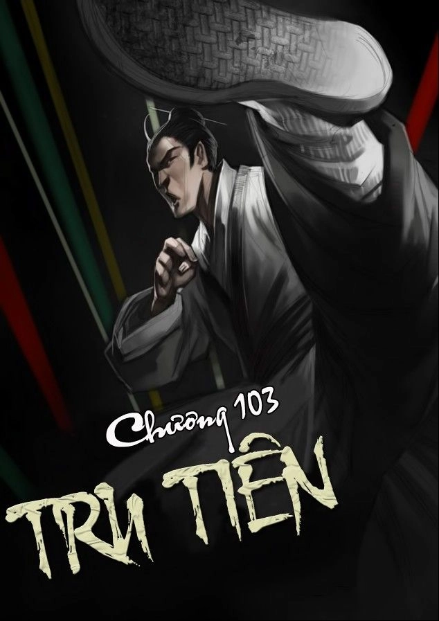 Tru Tiên - Celestial Destroyer Chapter 103 - 1