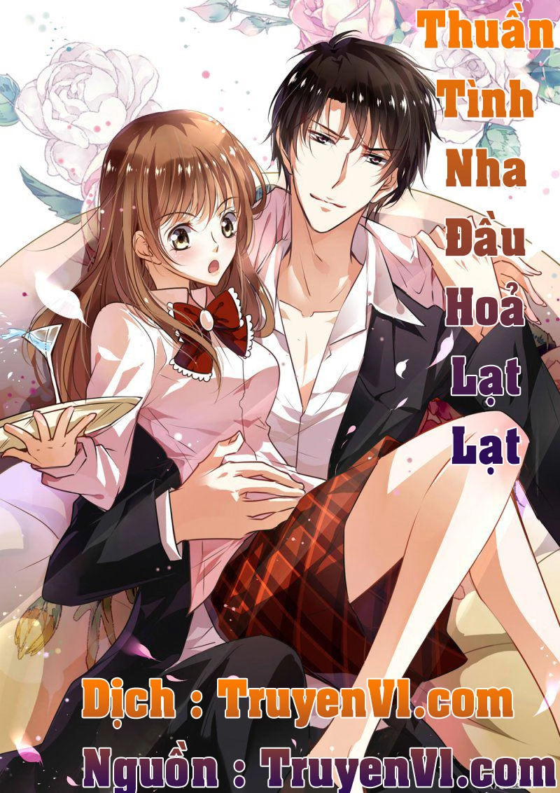 Thuần Tình Nha Đầu Hoả Lạt Lạt Chapter 1 - 1