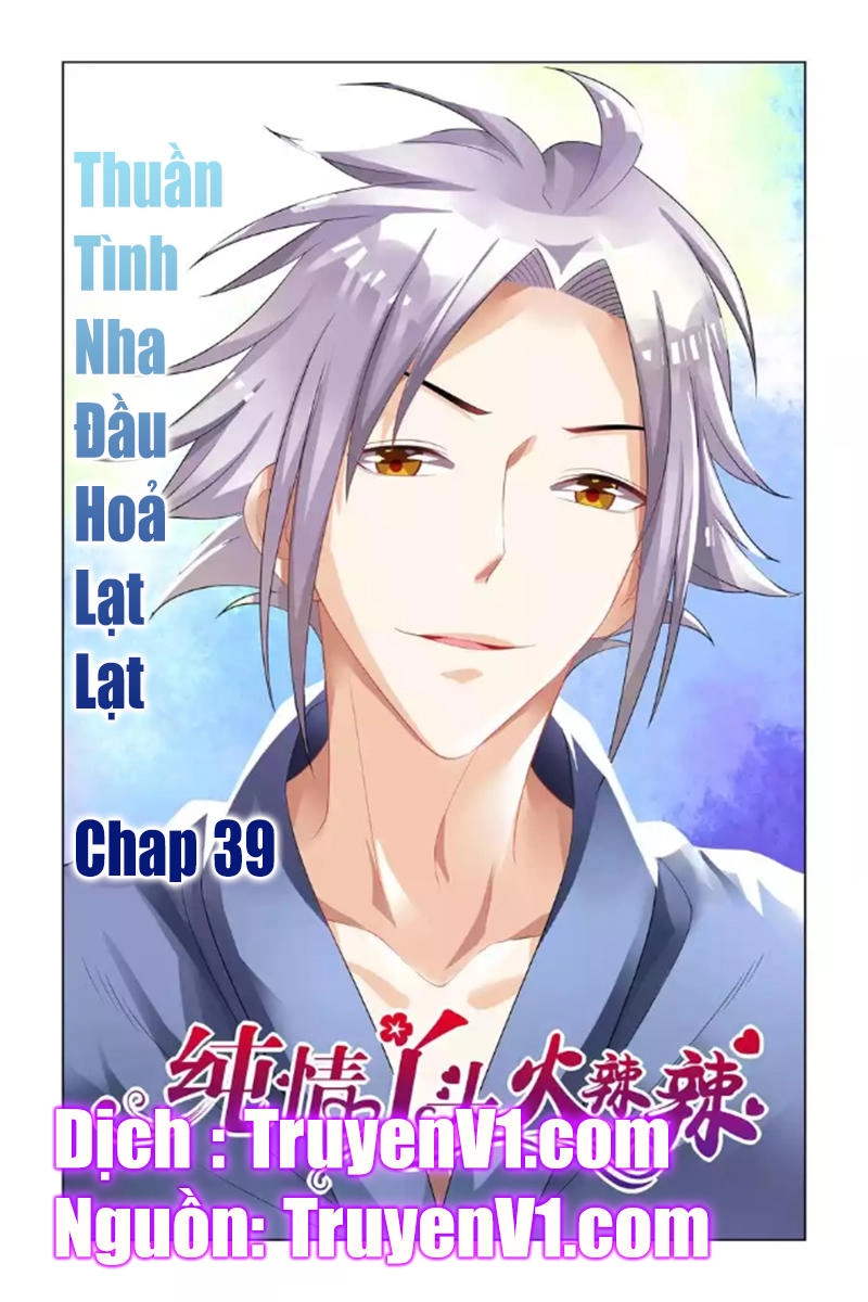 Thuần Tình Nha Đầu Hoả Lạt Lạt Chapter 39 - 9