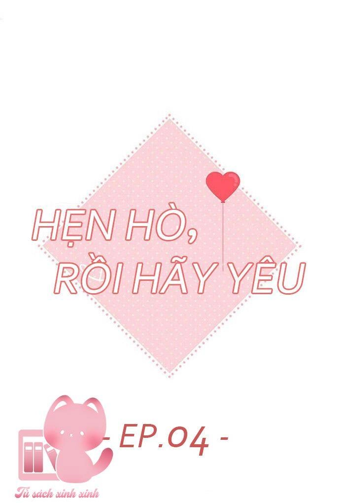 Hẹn Hò Rồi Hãy Yêu Chapter 4 - 14