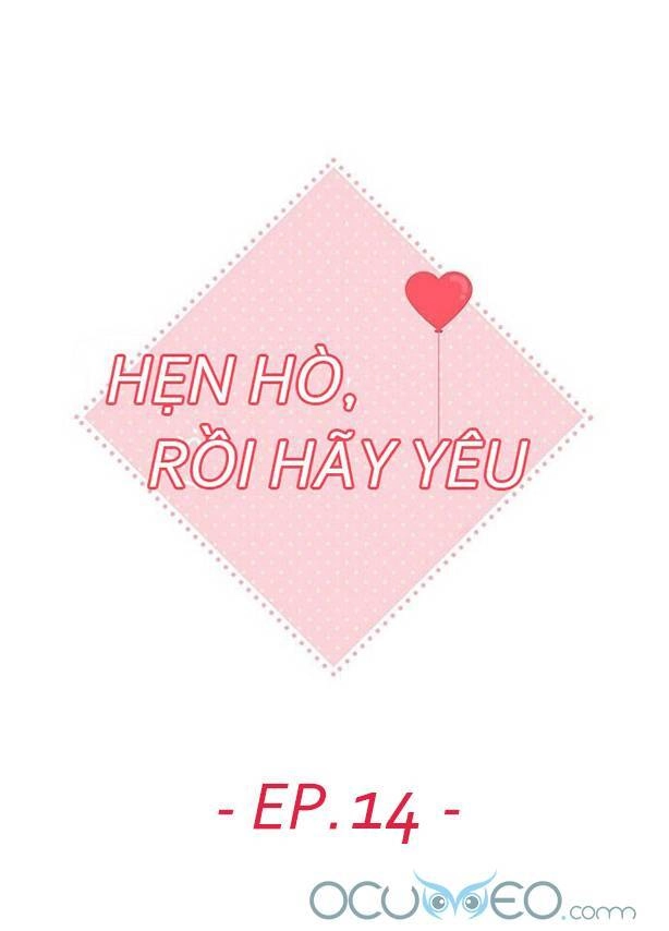 Hẹn Hò Rồi Hãy Yêu Chapter 14 - 2