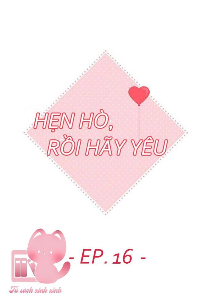 Hẹn Hò Rồi Hãy Yêu Chapter 16 - 12