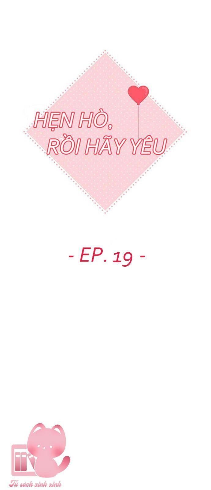Hẹn Hò Rồi Hãy Yêu Chapter 19 - 22