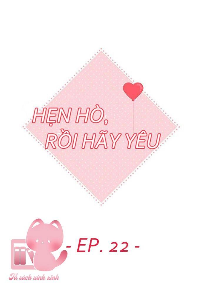 Hẹn Hò Rồi Hãy Yêu Chapter 22 - 12