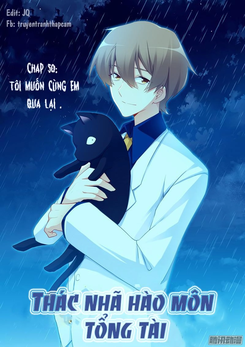 Thác Nhạ Hào Môn Tổng Tài Chapter 50 - 1