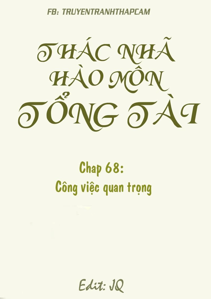 Thác Nhạ Hào Môn Tổng Tài Chapter 68 - 1