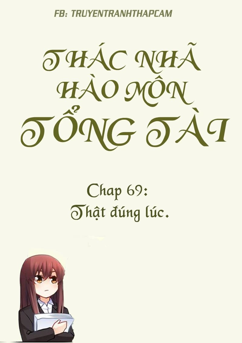 Thác Nhạ Hào Môn Tổng Tài Chapter 69 - 1