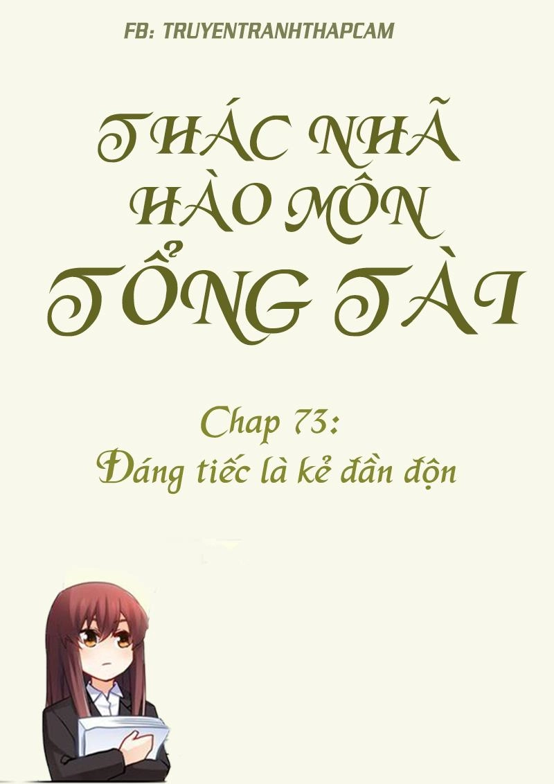 Thác Nhạ Hào Môn Tổng Tài Chapter 73 - 1