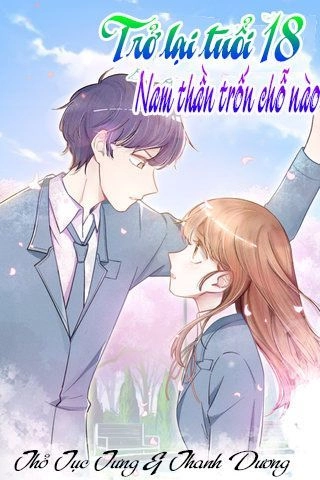Trở Lại Tuổi 18: Nam Thần Trốn Chỗ Nào Chapter 2 - 2