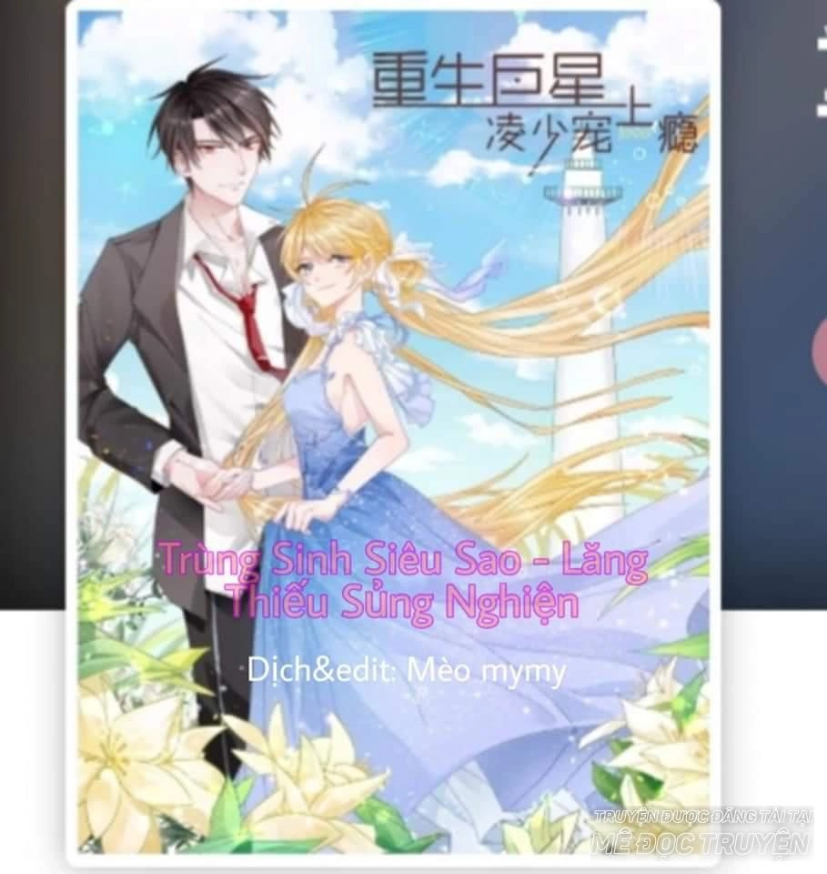 Trọng Sinh Siêu Sao - Lăng Thiếu Sủng Nghiện Chapter 2 - 1