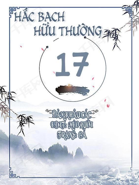 Hắc Bạch Hữu Thường Chapter 17 - 1