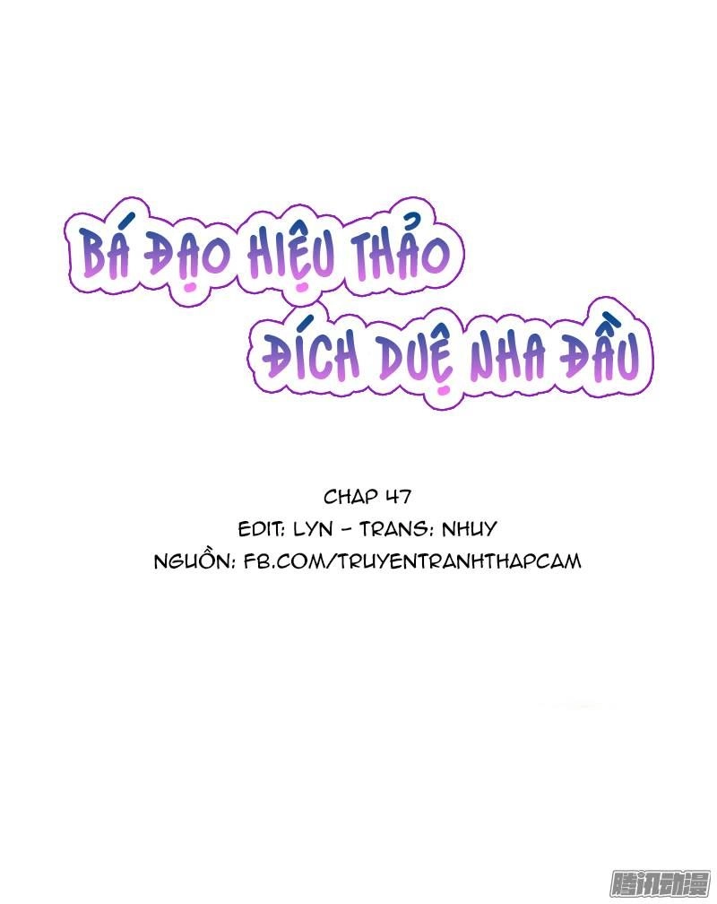 Bá Đạo Hiệu Thảo Đích Duệ Nha Đầu Chapter 47 - 1