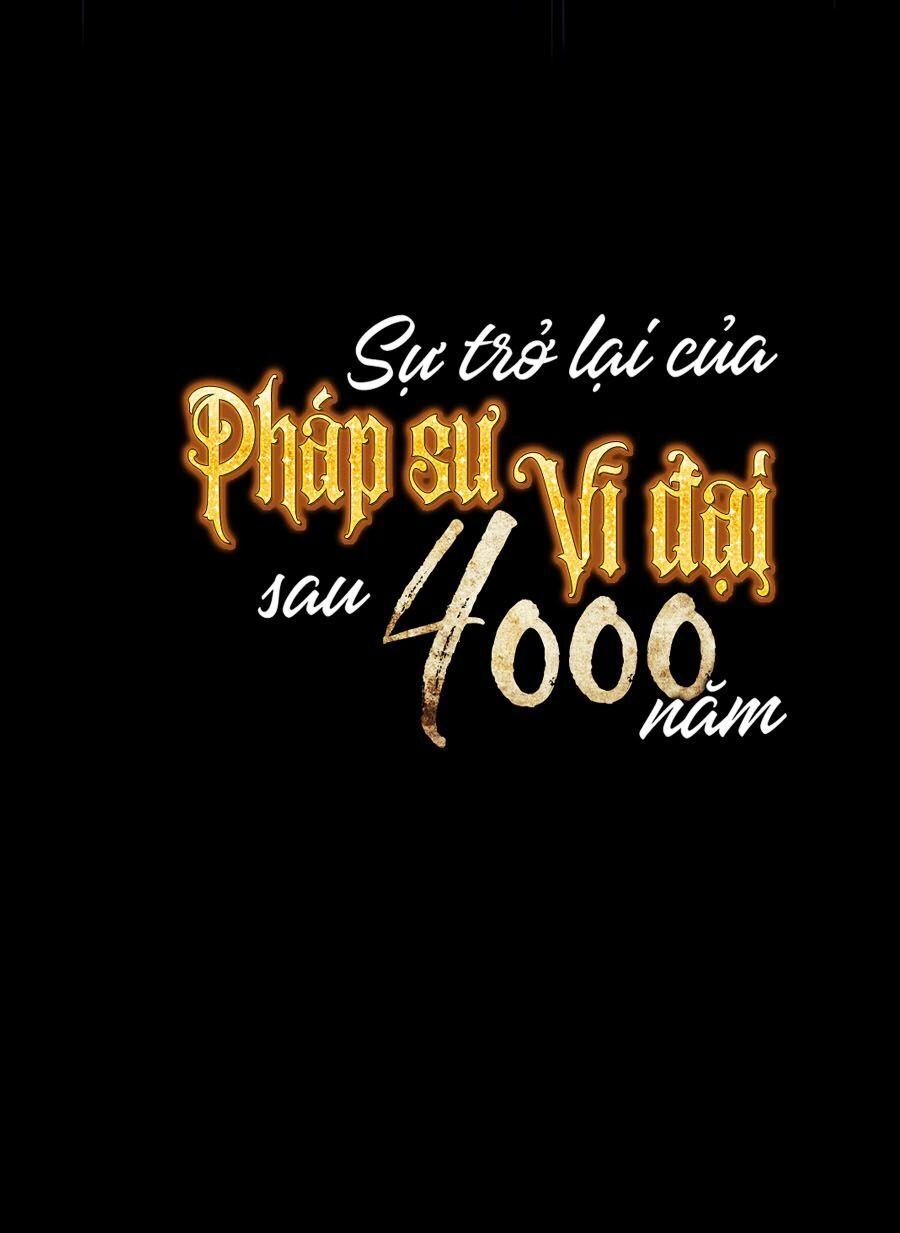 Sự Trở Lại Của Pháp Sư Vĩ Đại Sau 4000 Năm Chapter 43 - 54