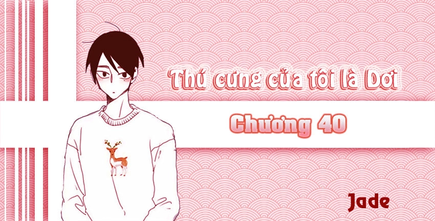 Thú Cưng Của Tôi Là Dơi Chapter 40 - 3