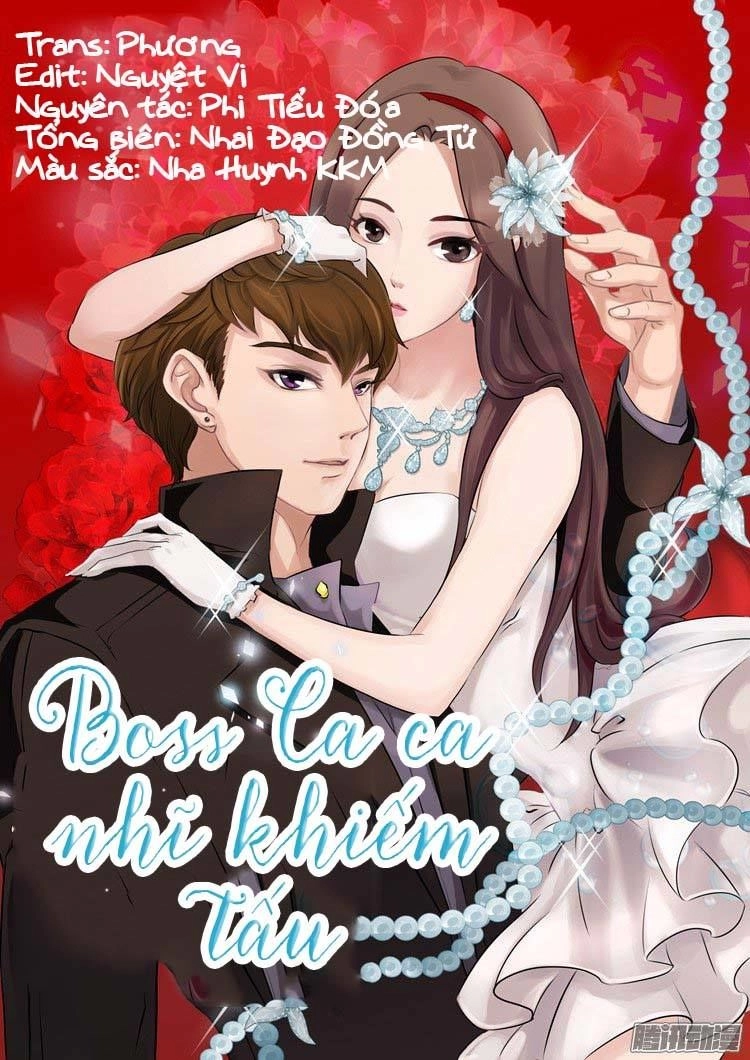 Boss Ca Ca! Nhĩ Khiếm Tấu Chapter 1 - 1