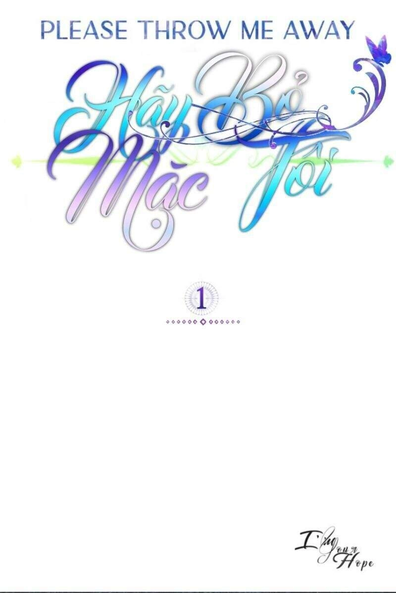Hãy Bỏ Mặc Tôi Chapter 1 - 1