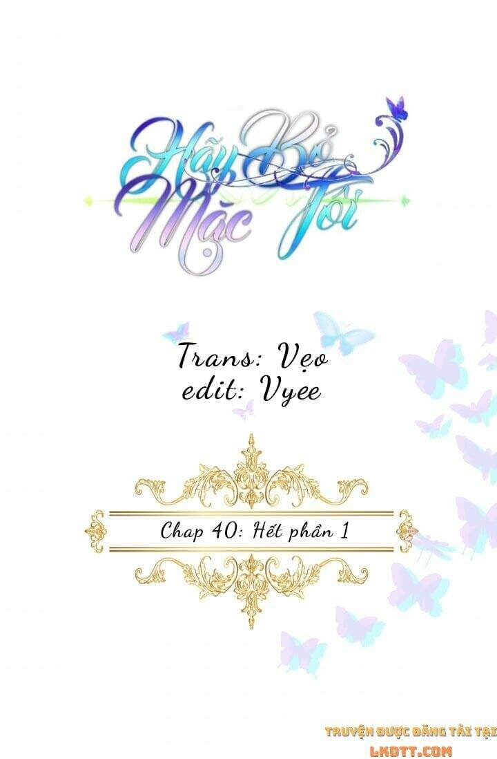 Hãy Bỏ Mặc Tôi Chapter 40 - 1