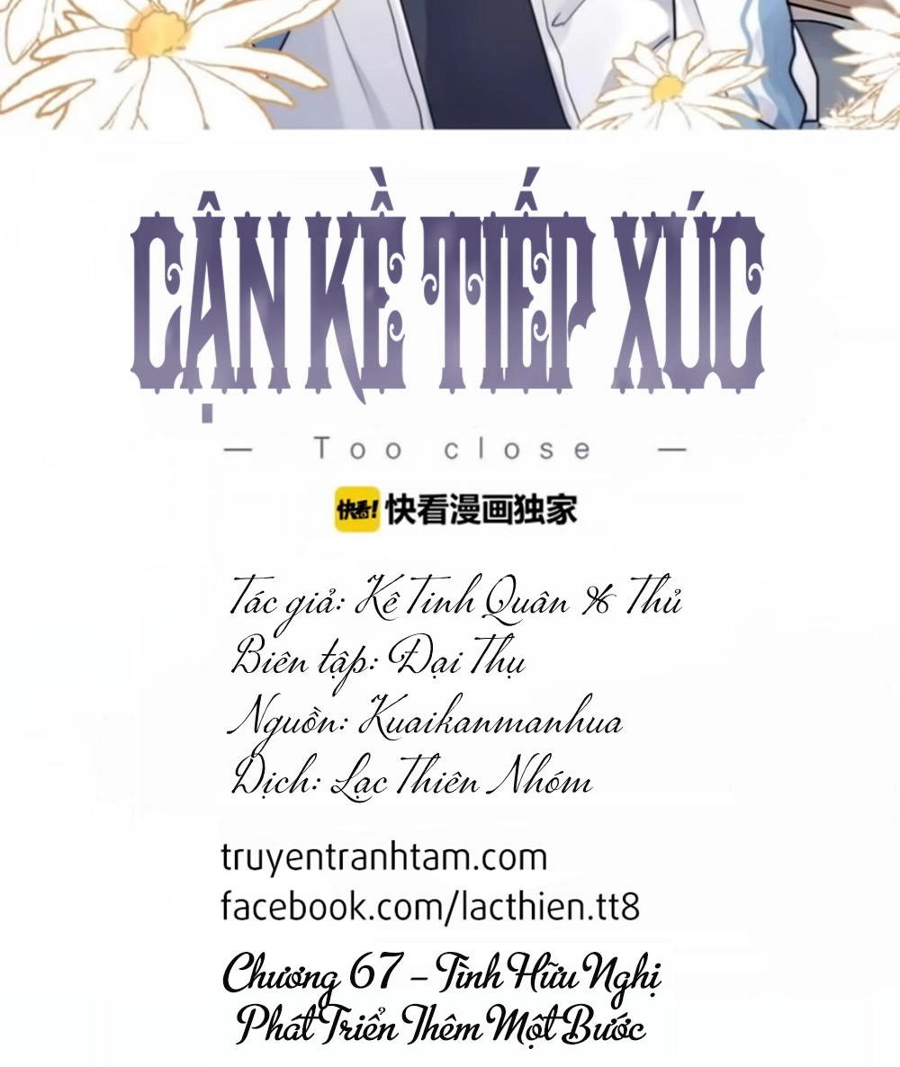 Cận Kề Tiếp Xúc Chapter 67 - 3
