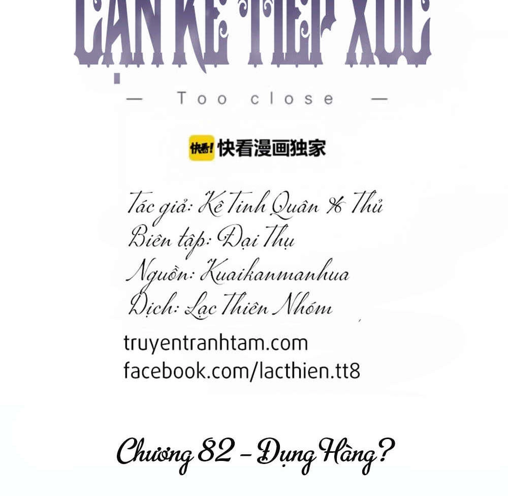 Cận Kề Tiếp Xúc Chapter 82 - 3