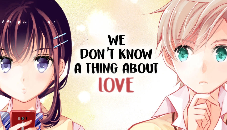 Bọn Tôi Chẳng Biết Tí Gì Về Tình Yêu Cả Chapter 1 - 1