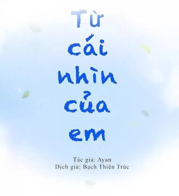 Từ Cái Nhìn Của Em Chapter 23 - 2
