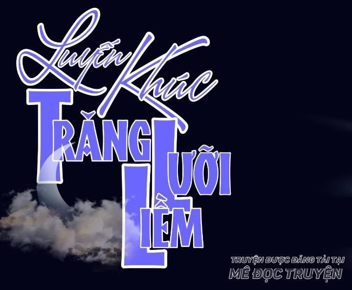 Luyến Khúc Trăng Lưỡi Liềm Chapter 7 - 1