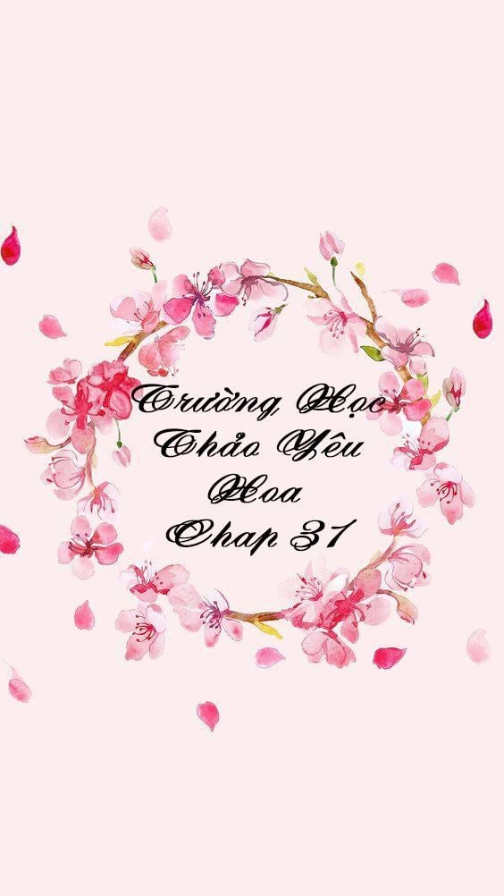 Trường Học Thảo Yêu Hoa Chapter 31 - 2