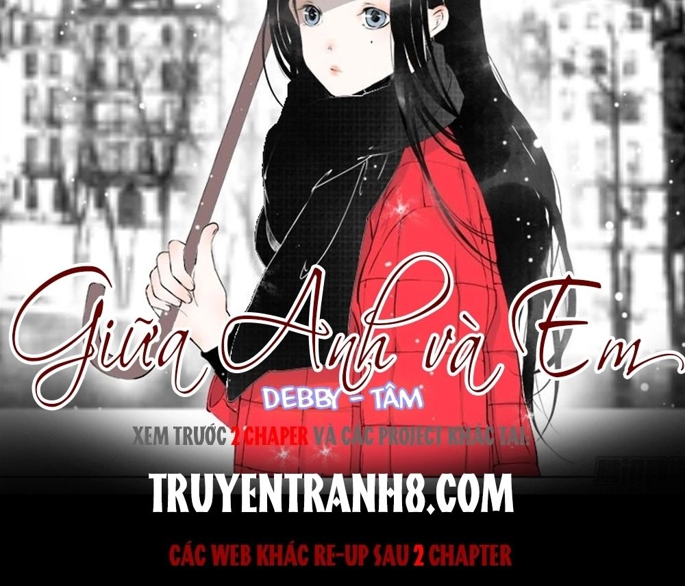 Giữa Anh Và Em Chapter 24 - 2