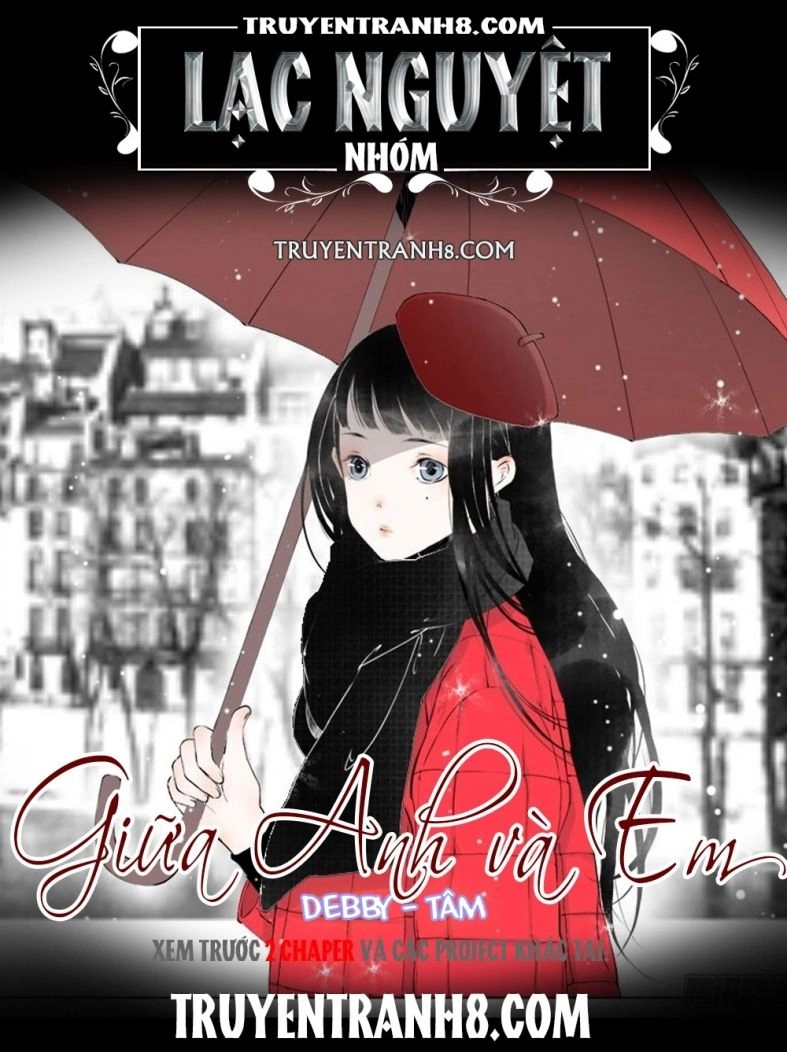 Giữa Anh Và Em Chapter 32 - 1