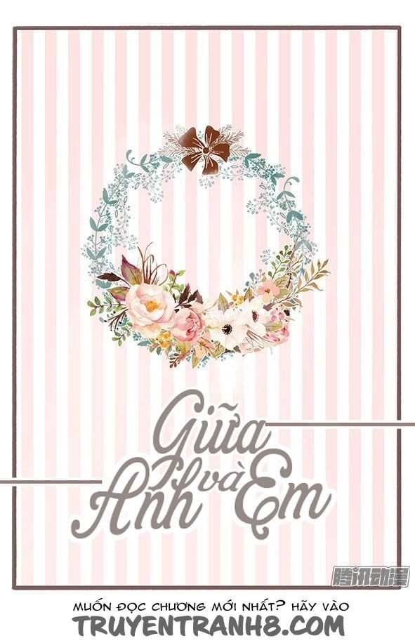 Giữa Anh Và Em Chapter 59 - 1