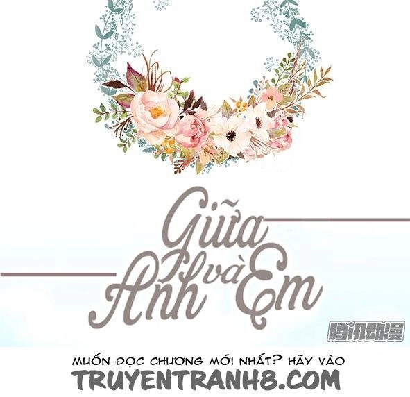 Giữa Anh Và Em Chapter 63 - 3