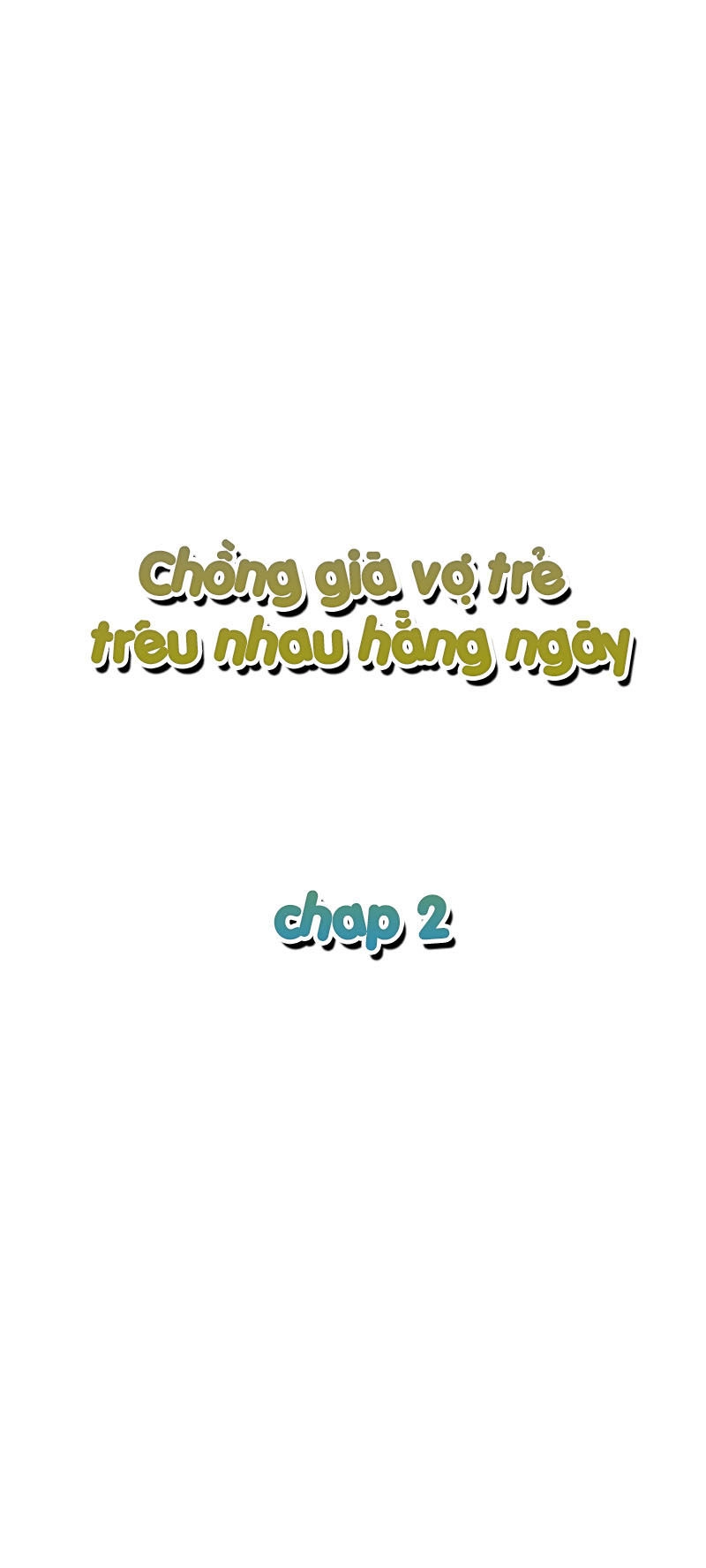 Chồng Già Vợ Trẻ Trêu Nhau Hàng Ngày Chapter 2 - 2