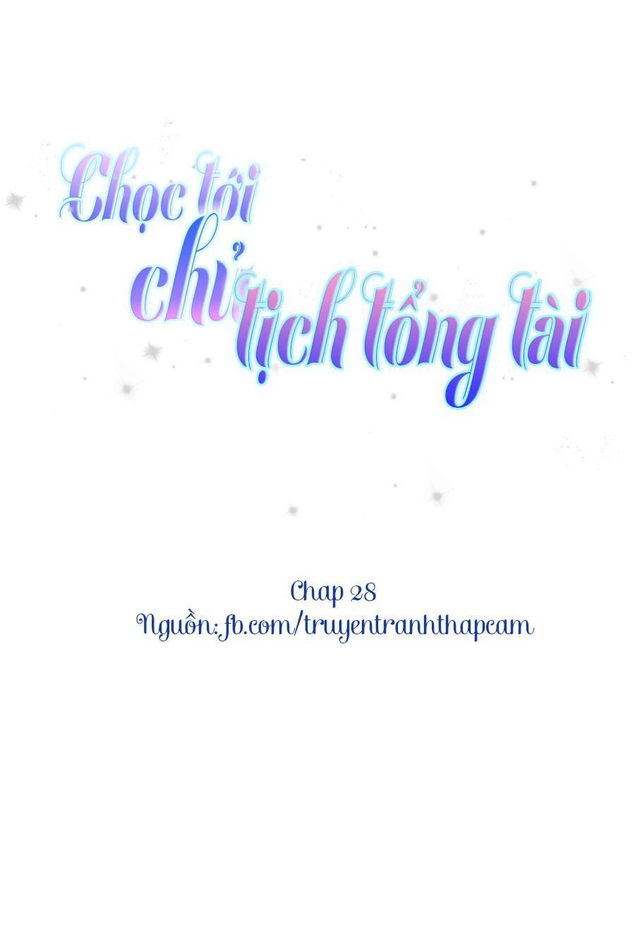 Chọc Tới Chủ Tịch Tổng Tài 2 Chapter 28 - 1