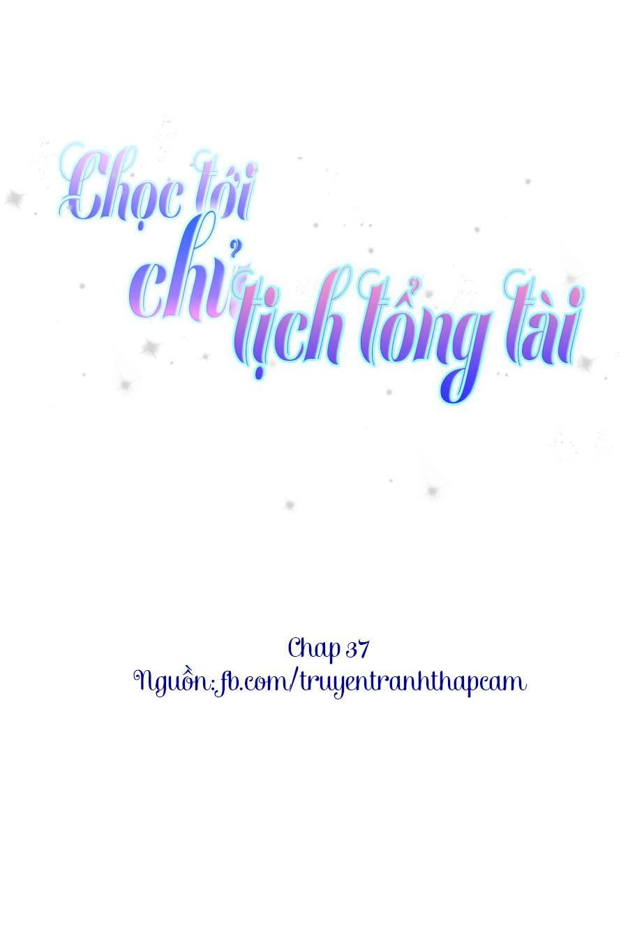 Chọc Tới Chủ Tịch Tổng Tài 2 Chapter 37 - 1