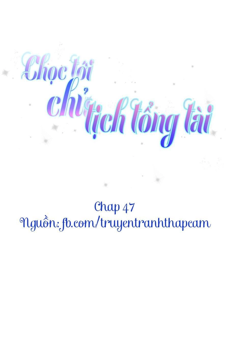 Chọc Tới Chủ Tịch Tổng Tài 2 Chapter 47 - 1