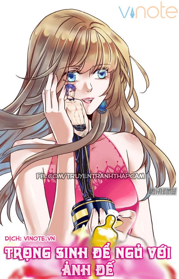 Trọng Sinh Để Ngủ Với Ảnh Đế Chapter 8 - 1