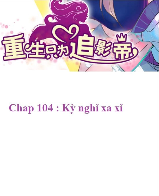 Trọng Sinh Để Ngủ Với Ảnh Đế Chapter 107 - 2