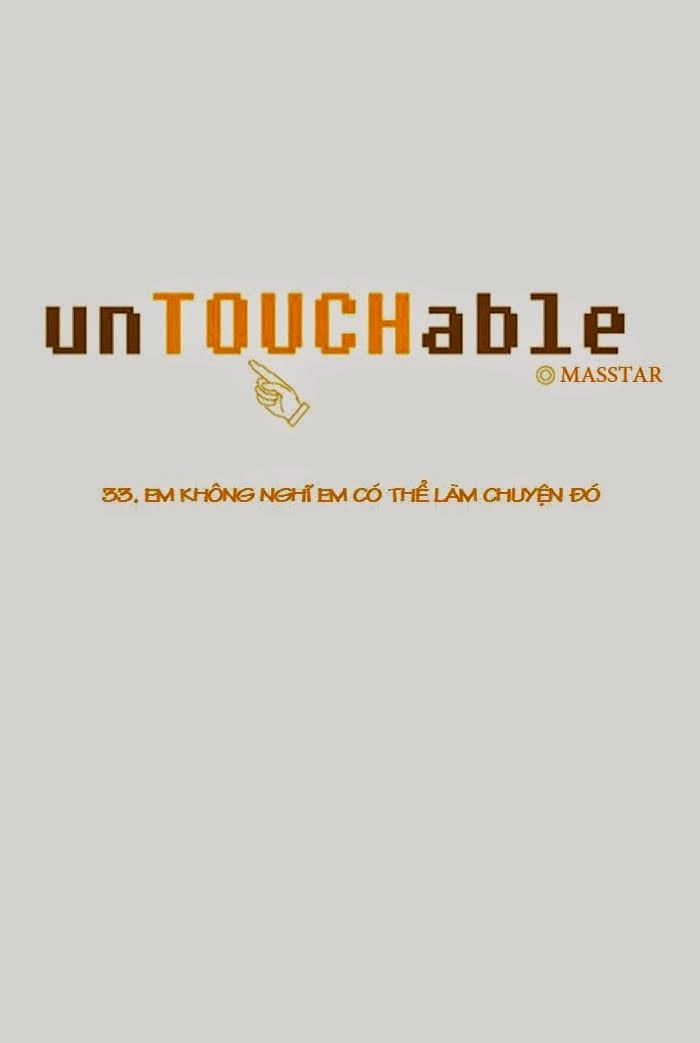 Không Thể Chạm Vào Anh Chapter 33 - 8