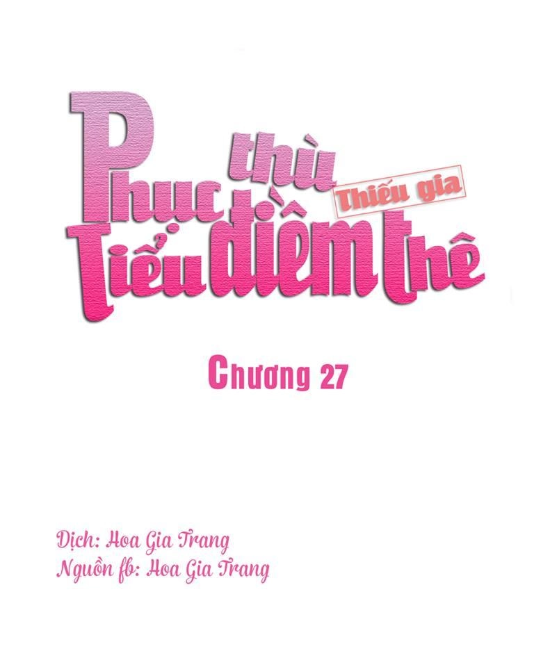 Phục Thù Thiếu Gia Tiểu Điềm Thê Chapter 27 - 1