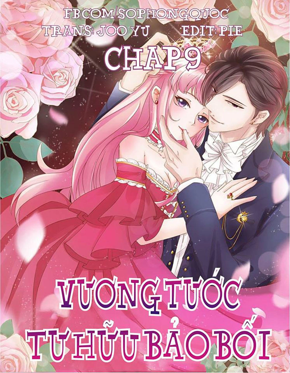 Vương Tước Tư Hữu Bảo Bối Chapter 9 - 1