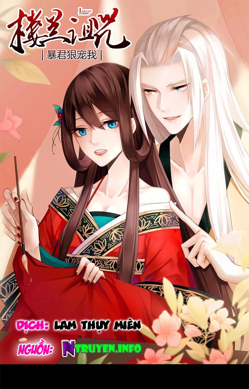 Lời Nguyền Lâu Lan: Bạo Quân Hung Ác Sủng Ái Ta Chapter 74 - 1