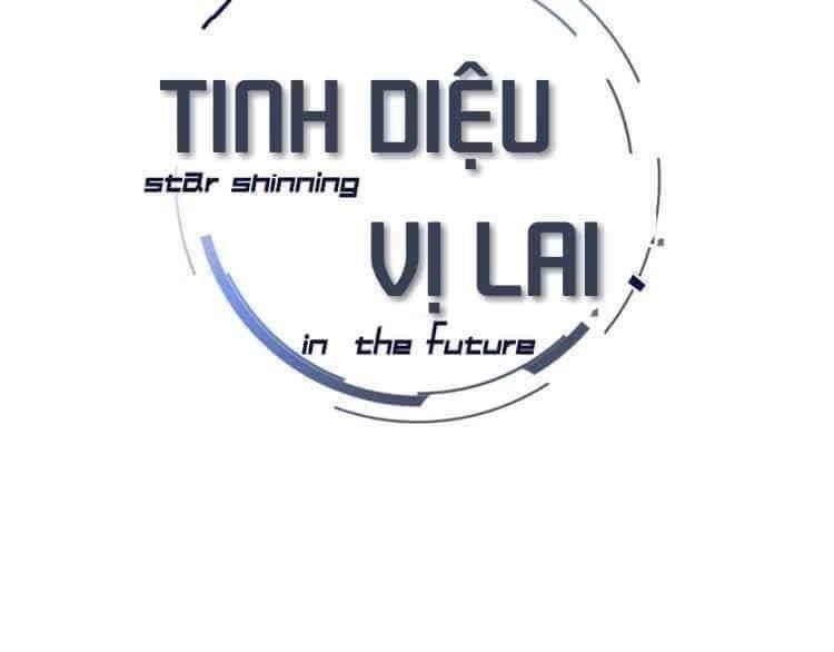 Tinh Diệu Vị Lai Chapter 9 - 4