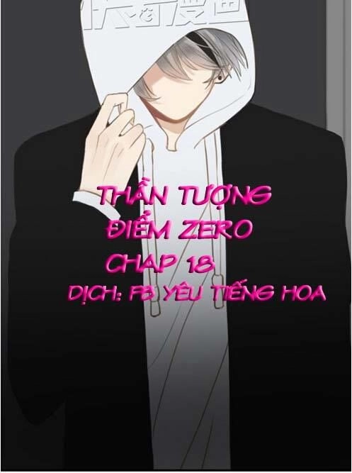 Thần Tượng Điểm Zero Chapter 18 - 1