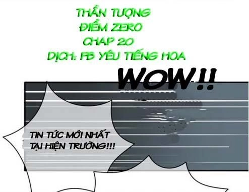 Thần Tượng Điểm Zero Chapter 20 - 1
