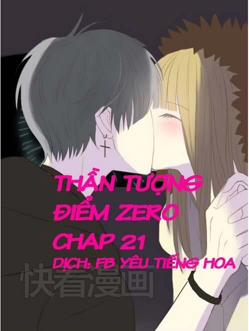 Thần Tượng Điểm Zero Chapter 21 - 1