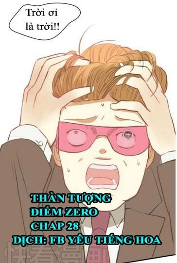 Thần Tượng Điểm Zero Chapter 28 - 1
